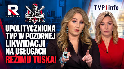 UPOLITYCZNIONA TVP W POZORNEJ LIKWIDACJI NA USŁUGACH REŻIMU TUSKA!