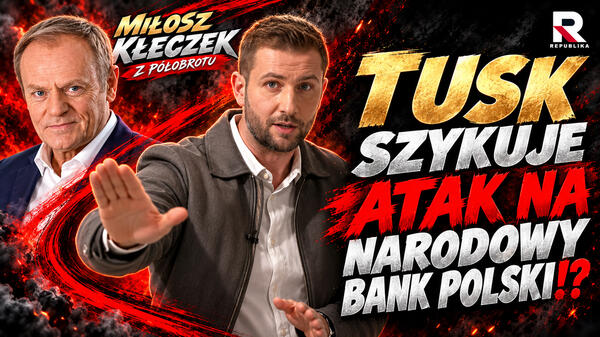 Czy Tusk szykuje atak na Narodowy Bank Polski!?