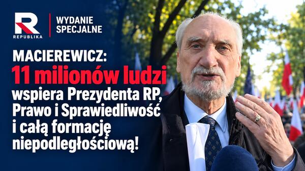 Macierewicz wzywa do wielkiej mobilizacji Polaków przed Marszem Niepodległości. „Niech nas będzie milion ludzi!”