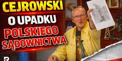 Cejrowski o upadku polskiego sądownictwa