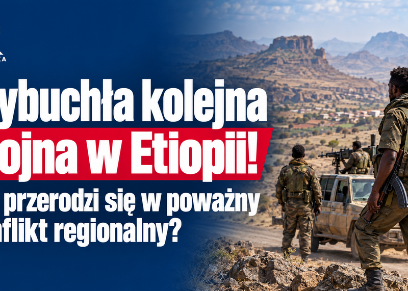 Wojna w Etiopii. Tigraj znów walczy, rośnie ryzyko starcia z Erytreą!