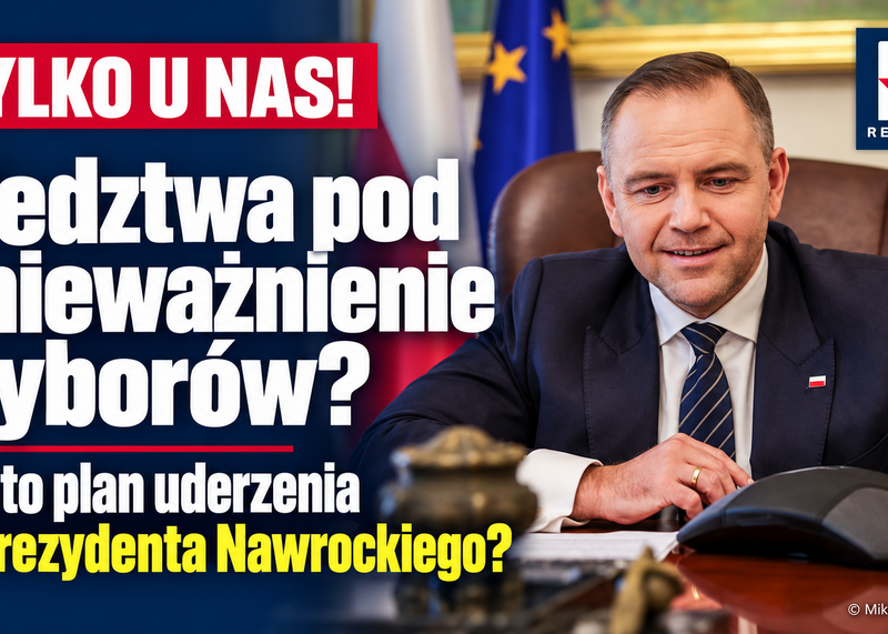 Śledztwa pod unieważnienie wyborów? Czy to plan uderzenia w Prezydenta Nawrockiego?