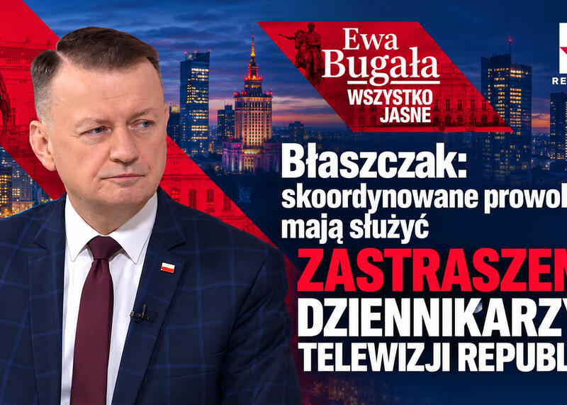 Błaszczak: PROWOKACJE mają służyć ZASTRASZENIU DZIENNIKARZY REPUBLIKI! | Ewa Bugała. Wszystko Jasne