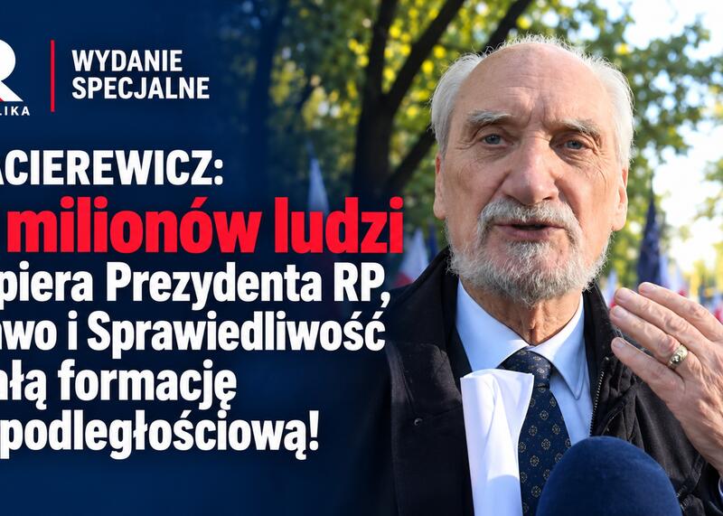 Macierewicz wzywa do wielkiej mobilizacji Polaków przed Marszem Niepodległości. „Niech nas będzie milion ludzi!”